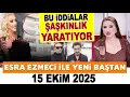 Download Lagu Esra Ezmeci ile Yeni Baştan 15 Ekim 2025