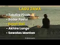 Download Lagu lagu jawa • takdire pisah • sadar posisi • rasah bali • akhire lungo • sewates mantan