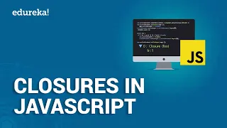 Closures in Javascript Scope Chain and Closures Within a Loop in JavaScript Edureka