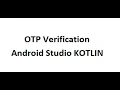OTP Verification using firebase in Android Studio KOTLIN