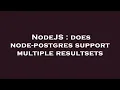 NodeJS does node-postgres support multiple resultsets