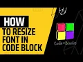 Code Block How to change font font size in code blocks
