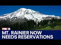 Mt Rainier National Park now requires reservations FOX 13 Seattle