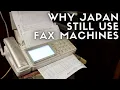 Why Japan Still Use Fax Machines