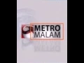 Download Lagu OBB Metro Malam (2008-2009) Versi Pendek