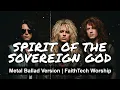 Spirit Of The Sovereign God - Lindell Cooley (Metal Ballad Version)