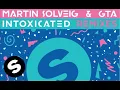 Download Lagu Martin Solveig \u0026 GTA - Intoxicated (Sleepy Tom Remix)