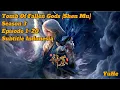 Lagu Tomb Of Fallen Gods {Shen Mu} Season 3 Episode 1~20 Subtitle Indonesia