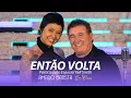 Download Lagu Amado Batista Part. Esp. Kell Smith - ENTÃO VOLTA - DVD \
