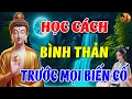 Download Lagu Cách Giữ Tâm Bình Thản Trước Mọi Biến Cố Khổ Đau, nên nghe 1 lần trong đời -  Chuông Chùa Tịnh Tâm