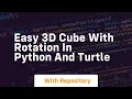 Easy 3d cube with rotation in python and turtle