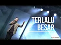 Terlalu Besar - Healing Movement Crusade Kubu Raya 2019