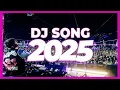 Lagu DJ SONG 2025 - Remixes \u0026 Mashups of Popular Songs 2025 | DJ Remix Club Music Disco DJ Mix 2025