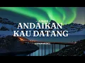 Lagu Junior - Andaikan Kau Datang (Cover Music)