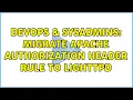 DevOps SysAdmins Migrate Apache Authorization Header rule to Lighttpd 2 Solutions