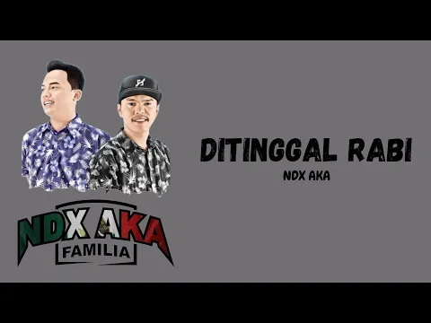 Download MP3 NDX AKA - DITINGGAL RABI | Lirik Bahasa Jawa Terjemahan Indonesia