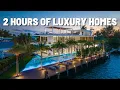 2 HOURS OF THE BEST LUXURY HOMES