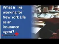What is like working for New York Life as an insurance agent
