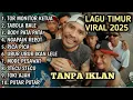 LAGU TIMUR 2025 HITS TIKTOK \u0026 VIRAL-TOR MONITOR KETUA, TABOLA BALE | FULL ALBUM NO IKLAN!!