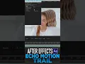 Create motion trail echoes After Effects tutorial Fast