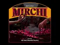 Mirchi (feat. MC Altaf, Stylo G & Phenom) - DIVINE