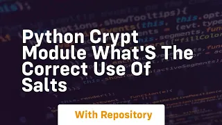 Python crypt module what s the correct use of salts