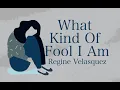 Regine Velasquez - What Kind Of Fool I Am - (Official Lyric Video)