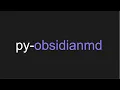 py-obsidianmd A python library to modify your Obsidian notes in batch