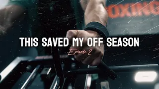 EPISODE 2 l This Saved My Off Season
