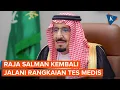 Download Lagu Raja Salman Alami Infeksi Paru-paru, Jalani Rangkaian Tes Medis Baru
