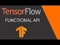 TensorFlow Tutorial 7 - More in Depth Example on Functional API
