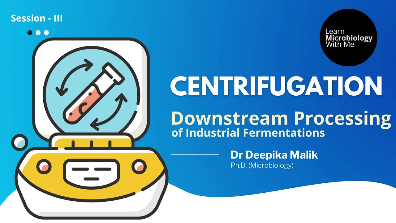 Downstream Processing S3 | Centrifugation / Sedimentation / Flocculation - Dr. Deepika Malik