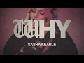 Sasha Keable - WHY (Visualiser)
