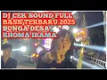 Lagu DJ CEK SOUND FULL BASS TERBARU 2025 BUNGA DESA RHOMA IRAMA