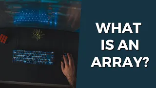 Understanding Array Data Structures in 60 Seconds
