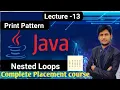 Nested Loops in Java Print Pattern Java Complete Placement Course Hindi English Lecture-13