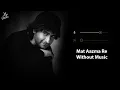 Download Lagu Mat Aazma Re (Without Music Vocals Only) | KK | Murder 3 | Now Vocals
