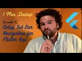 Ep 12 How to Setup Tab Bar Navigation for a Flutter App