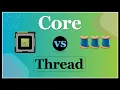 CPU Cores vs Threads - What s the difference