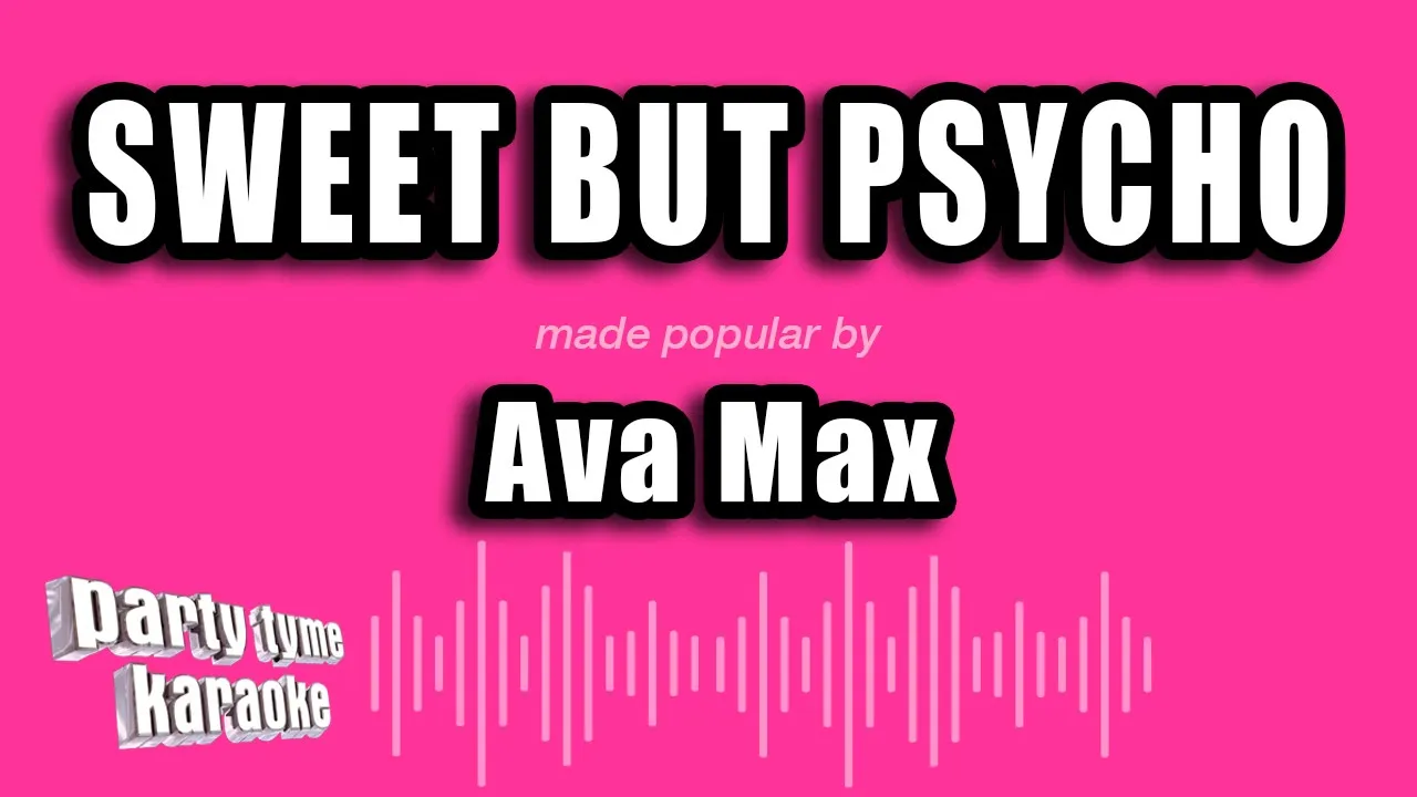 Ava Max - Sweet But Psycho (Karaoke Version) Ava Max - Sweet But Psycho (Karaoke Version)