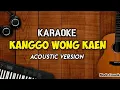 Download Lagu Kanggo wong kaen - karaoke akustik | nada pria