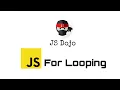 031 JavaScript For Looping JS Dojo Myanmar Version