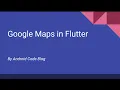 Google Maps In Flutter
