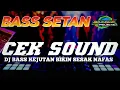 Download Lagu DJ CEK SOUND TERBARU 2023 BASS KEJUTAN PALING GANAS