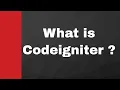 Codeigniter Tutorial for beginners Part 1 - What is Codeigniter