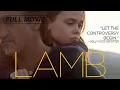 Download Lagu Lamb (FULL MOVIE) 2015 Ross Partridge, Oona Laurence - 'Innocence walks a fine line,' a Lolita story