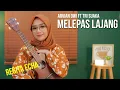 ARVIAN DWI FT. TRI SUAKA - MELEPAS LAJANG (UKULELE COVER BY REGITA ECHA)