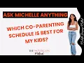 Which Co Parenting Schedule is Best for My Kids