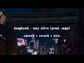 Download Lagu jungkook - stay alive (prod. suga) | slowed + reverb + rain + lyrics