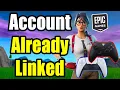 How to Fix Fortnite Account Link Failed Already Associated with a Different Account Best Method